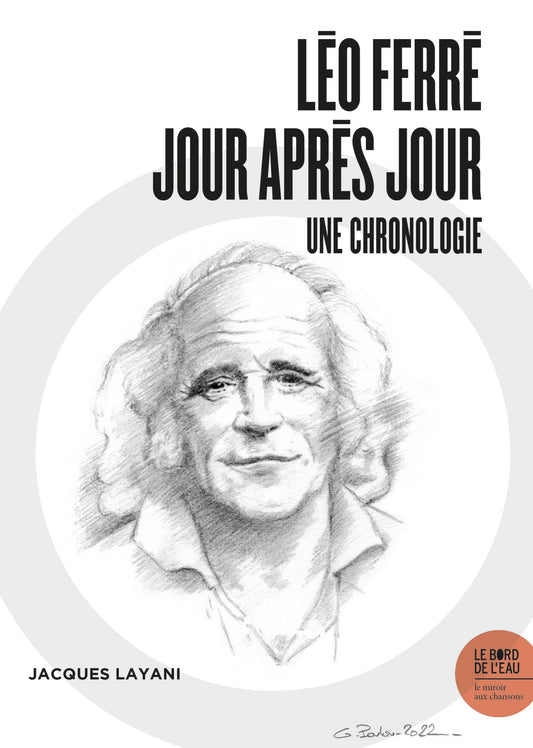 Léo Ferré. Jour après jour - Jacques Layani