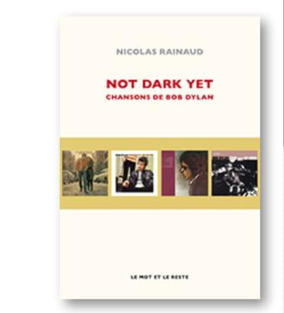 Not dark yet. Chansons de Bob Dylan - Nicolas Rainaud