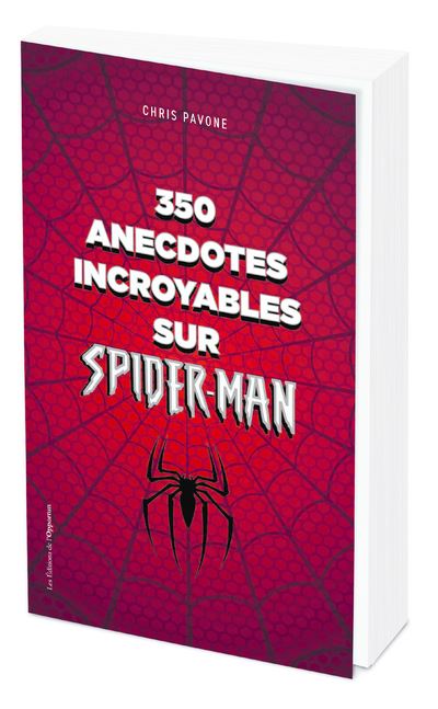 350 anecdotes incroyables sur Spiderman