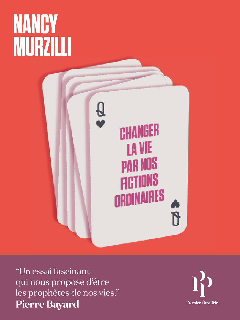 Changer la vie par nos fictions ordinaires - Nancy Murzilli