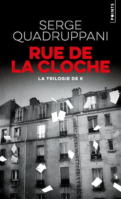 Rue de la Cloche (La trilogie de K) - Serge Quadruppani