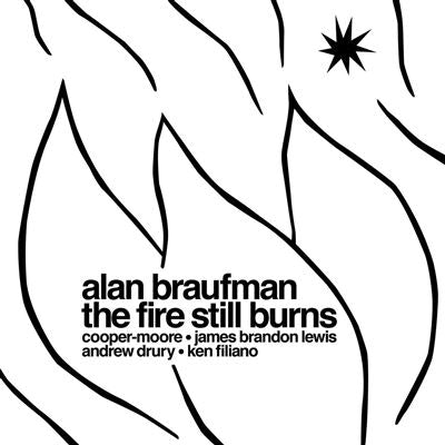 The Fire Still Burns - Alan Braufman