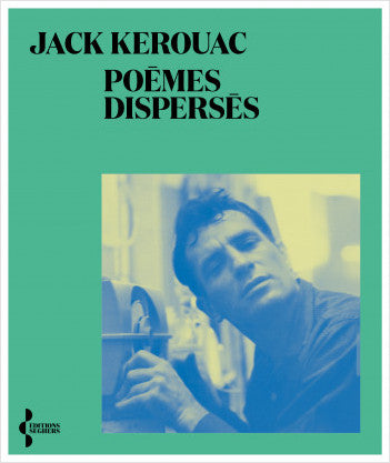 Poèmes dispersés - Jack Kerouac