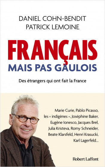 Français mais pas Gaulois. Des étrangers qui ont fait la France - Daniel Cohn- Bendit / Patrick Lemoine