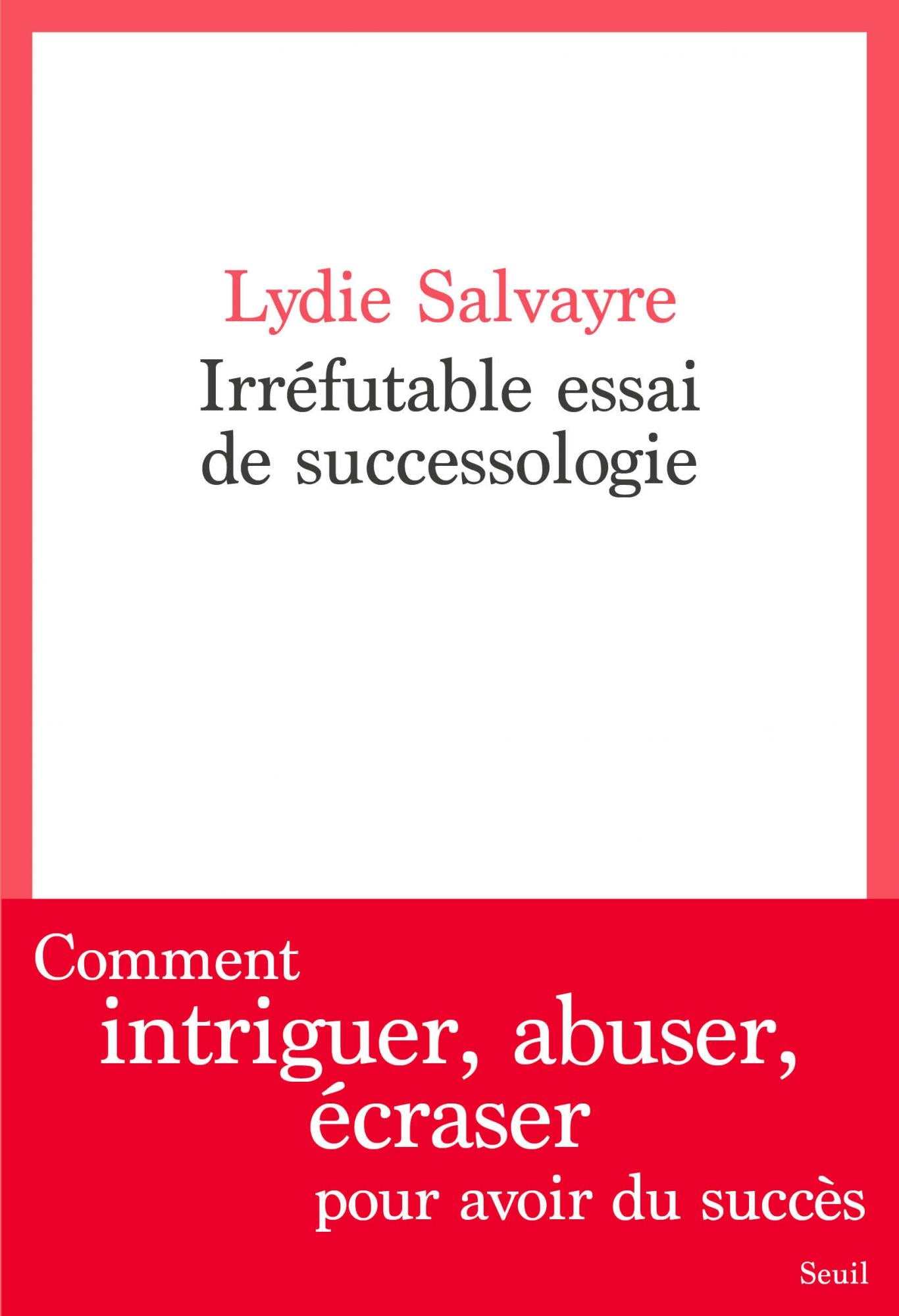 Irréfutable Essai de successologie - Lydie Salvayre
