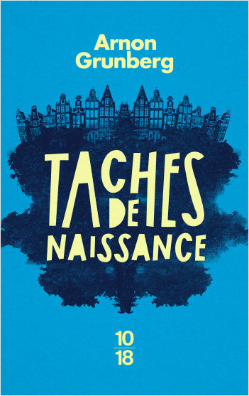 Tâches de naissance - Arnon Grunberg