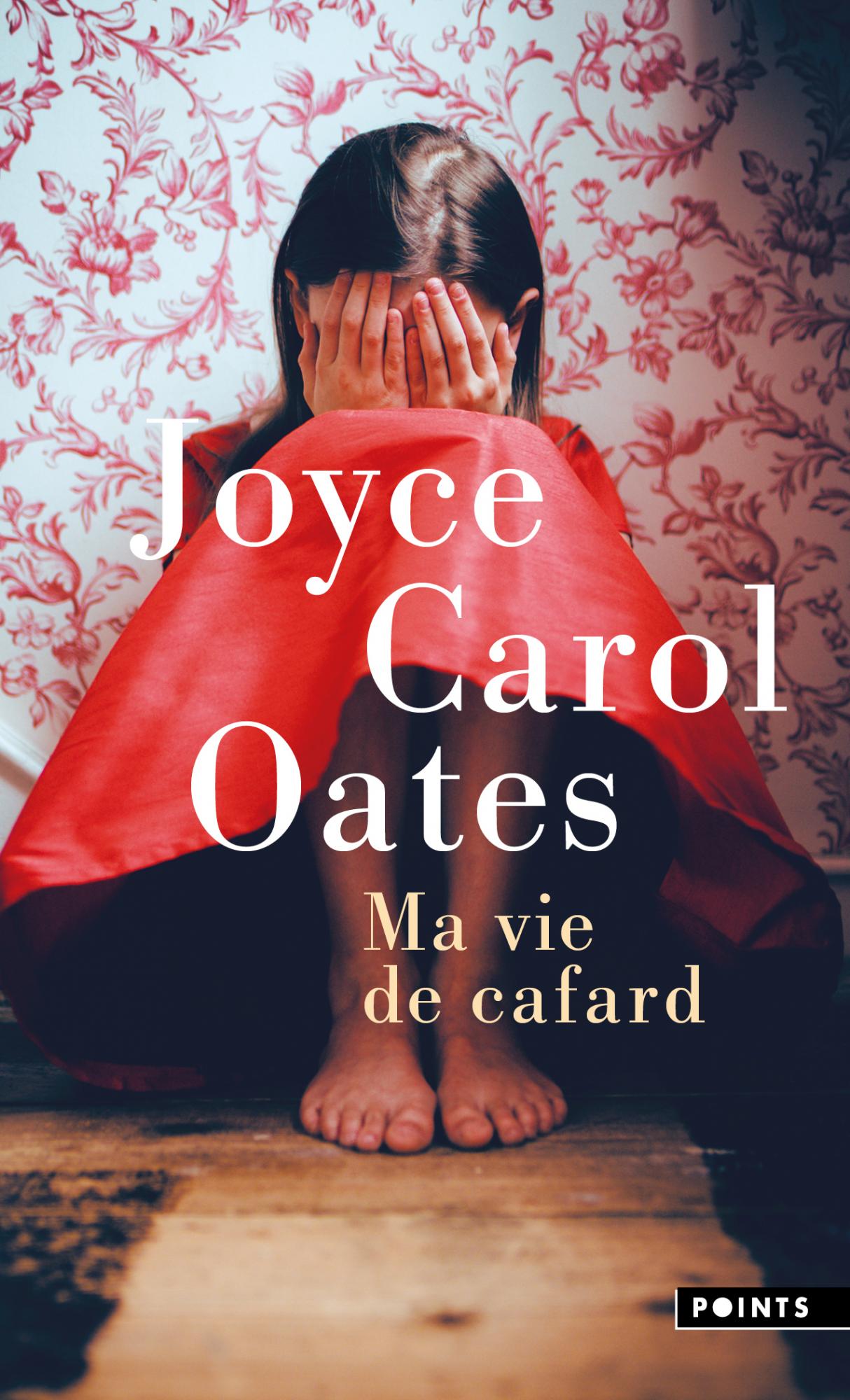 Ma vie de cafard - Joyce Carol Oates