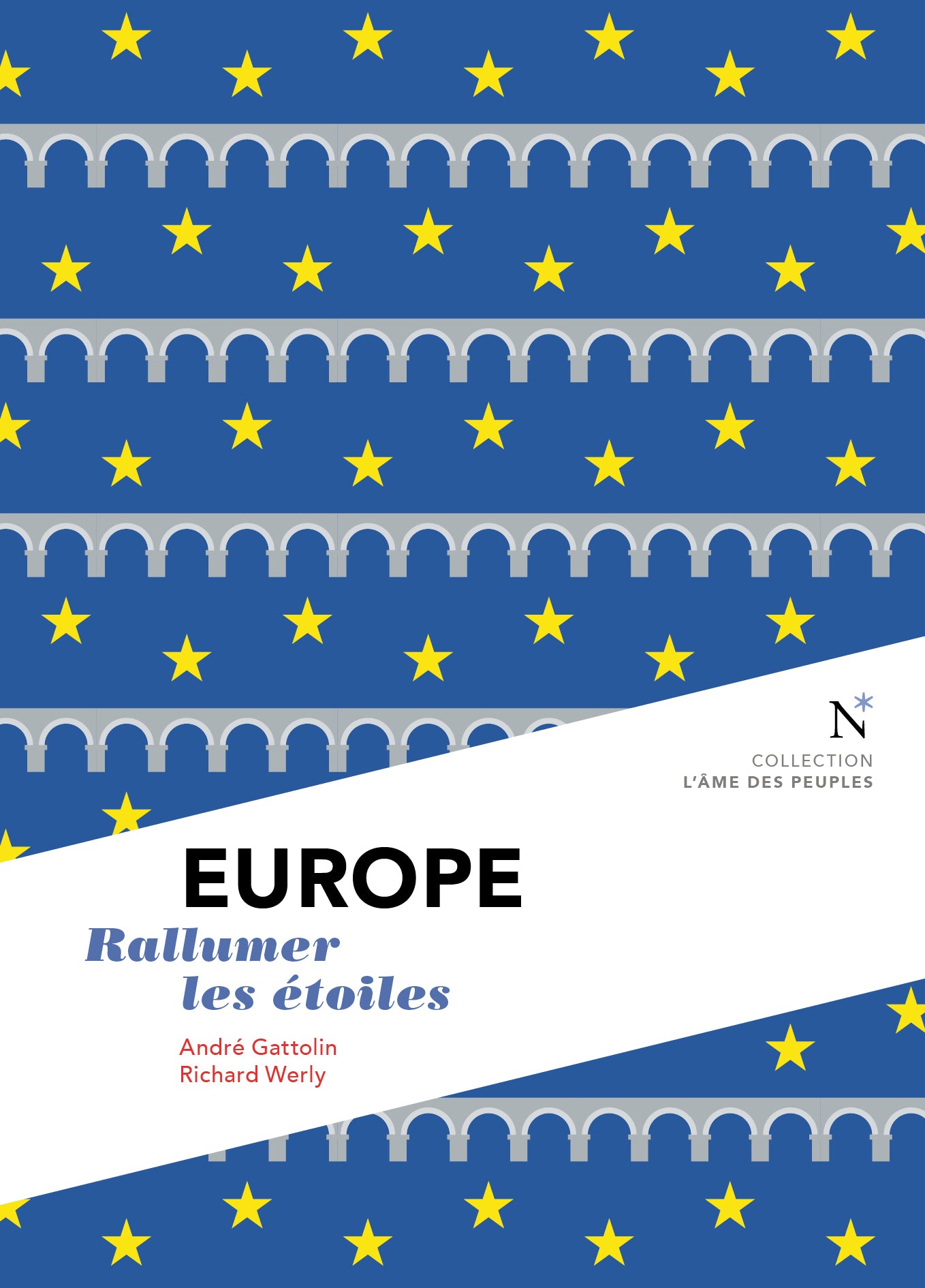 Europe. Rallumer les étoiles - André Gattolin / Richard Werly