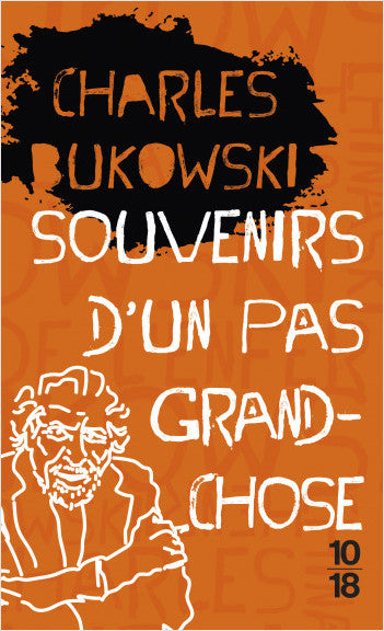 Souvenirs d’un pas grand-chose - Charles Bukowski