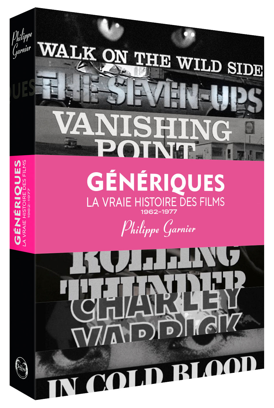 Génériques, la vraie histoire des films . Volume 3 - Philippe Garnier