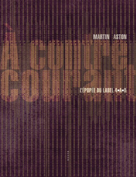 A contre-courant. L’épopée du label 4AD - Martin Aston