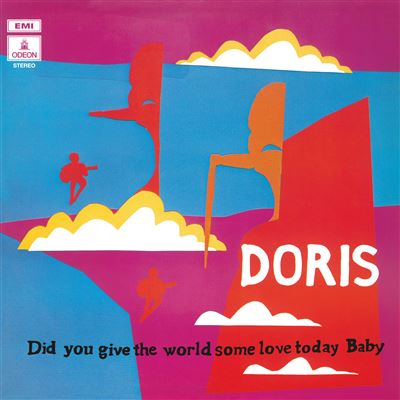 Did You Give The World Some Love Today Baby - Doris