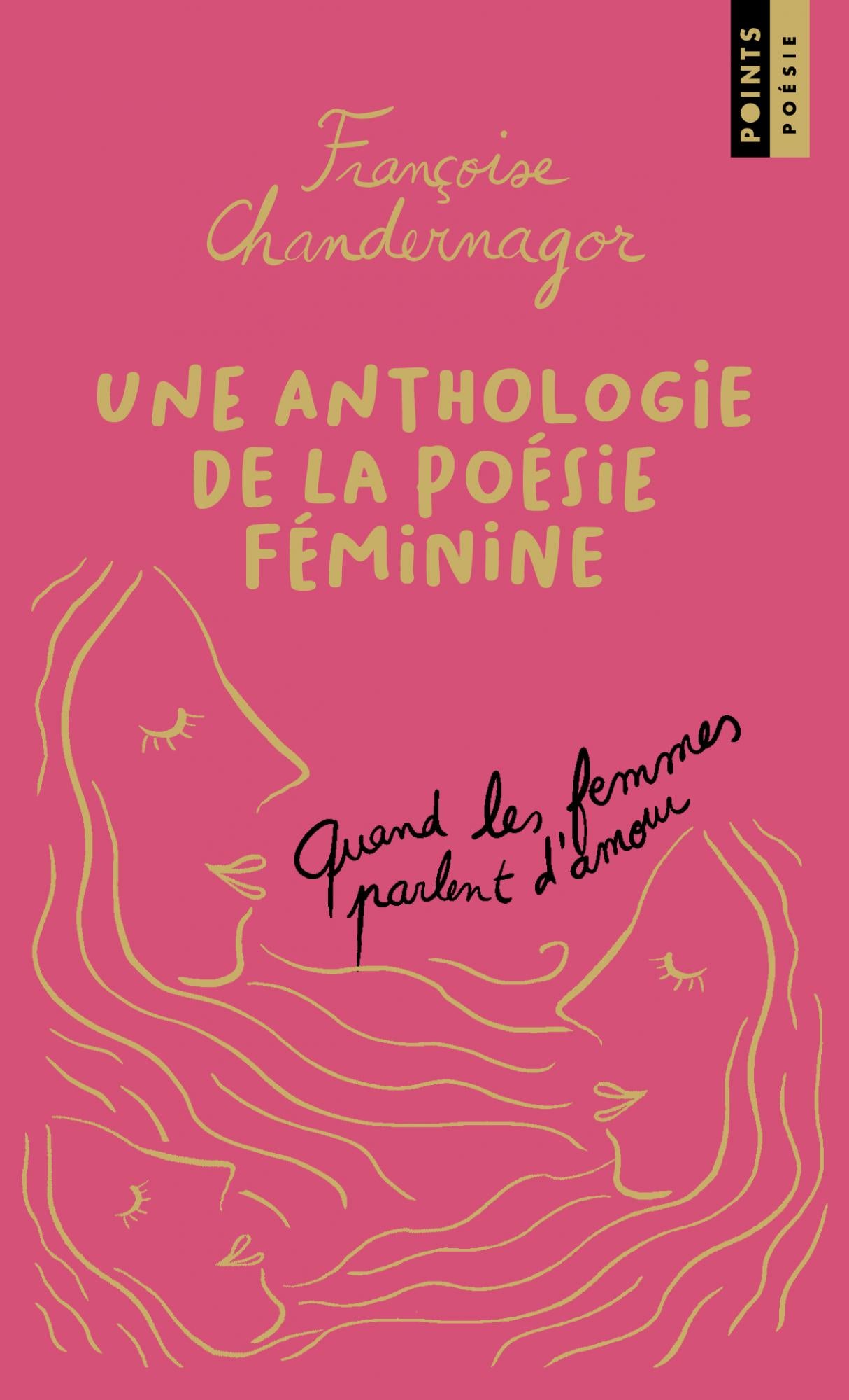 Quand les femmes parlent d’amour. Une anthologie de la poésie féminine. (Collector) - Françoise Chandernagor