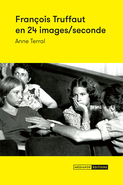 François Truffaut en 24 images/seconde - Anne Terral