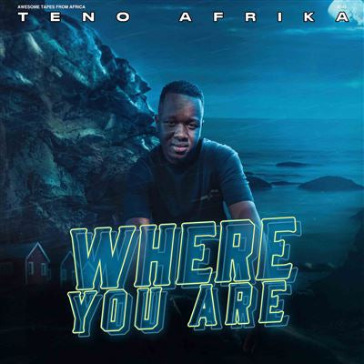 Where You Are -Teno Afrika