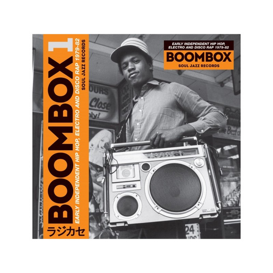 Boombox 1. Independent Hip Hop, Electro And Disco Rap 1979-1982 - Soul Jazz Records