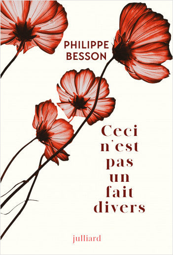 Ceci n’est pas un fait divers - Philippe Besson