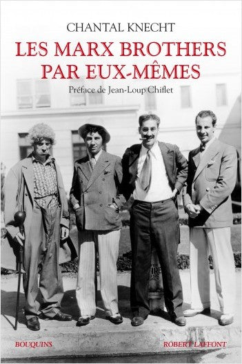 Les Marx Brothers par eux-mêmes- Chantal Knecht