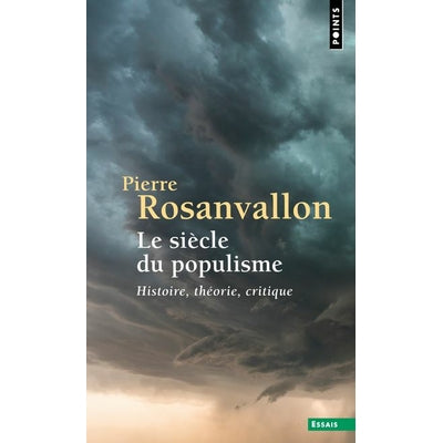 Le siècle du populisme - Pierre Rosanvallon