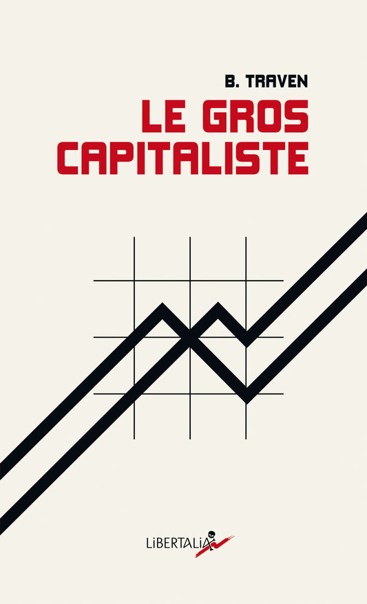 Le gros capitaliste - B. Traven