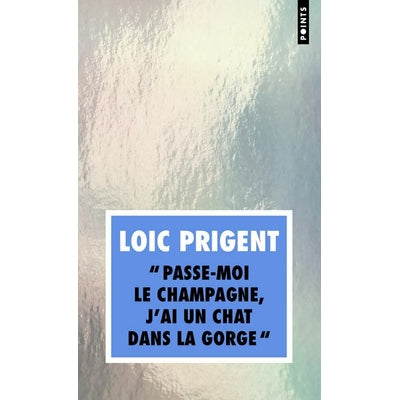 “Passe-moi le champagne, j’ai un chat dans la gorge” - Loïc Prigent
