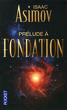 Prélude à Fondation - Isaac Asimov