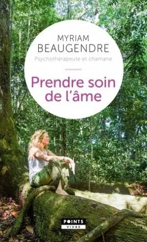 Prendre soin de l’âme - Myriam Beaugendre