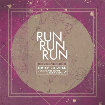 Run Run Run - Emily Loizeau , Julie- Anne Roth, Csaba Palotaï