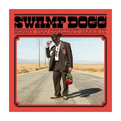 Sorry you couldn't make it - Swamp Dogg