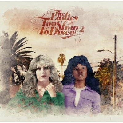 The Ladiess of too slow to Disco 2