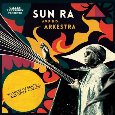 "To those of Earth... And other Worlds" - Sun Ra and his Arkestra