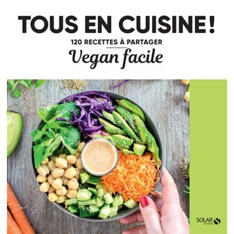 Vegan facile - Tous en cuisine